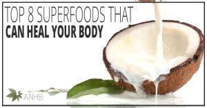 Top Superfoods That Can Heal The Body Updated For