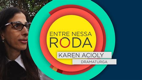 Karen Acioly O Teatro Em Meu Caminho Youtube