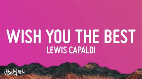 Lewis Capaldi Wish You The Best Lyrics Chords Chordify