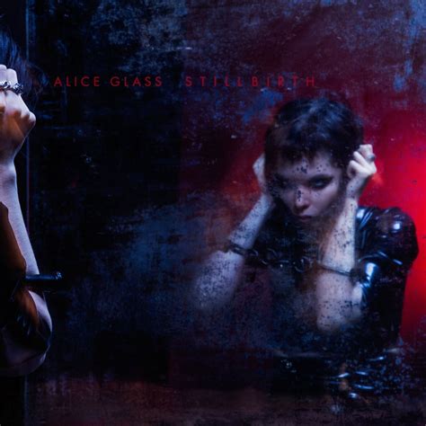 Alice Glass Stillbirth Lyrics Genius Lyrics