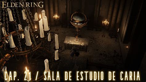 ELDEN RING CAP 21 L SALA DE ESTUDIO DE CARIA YouTube