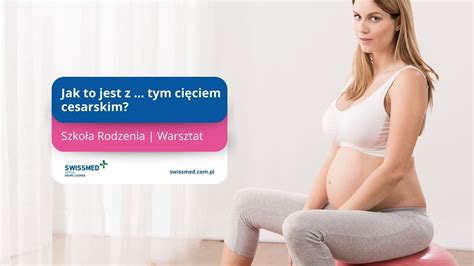 Jak to jest z tym cięciem cesarskim Szkoła Rodzenia Swissmed