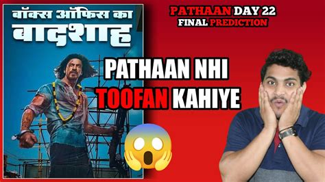 Pathaan Day 22 Final Prediction Pathaan Day 22 Box Office Collection