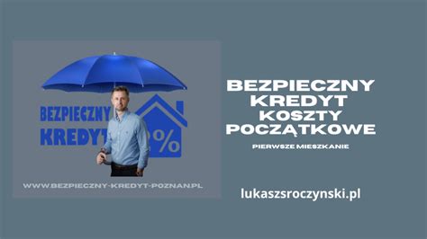 Bezpieczny Kredyt Koszty Pocz Tkowe Ukasz Sroczy Ski