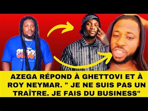 AZEGA RÉPOND À GHETTOVI ET À ROY NEYMAR YouTube