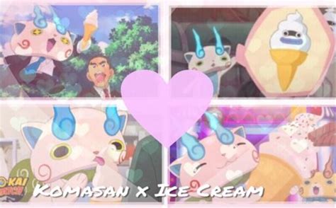 Komasan x Ice Cream Edit 🍦 | Yo-Kai Watch Amino