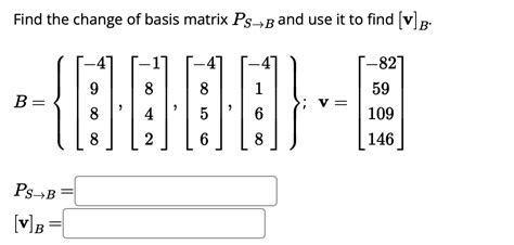 Solved Find The Change Of Basis Matrix Psb And Use It To Chegg