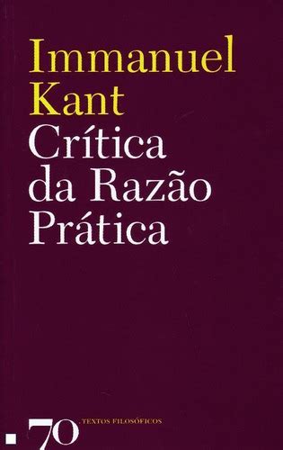 Critica Da Razão Pratica - Crítica Da Razão Prática ( Immanuel Kant ) | Frete grátis