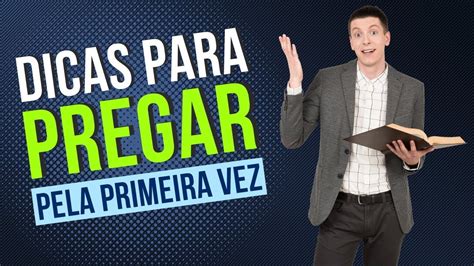 Dicas Para Pregar Pela Primeira Vez Na Igreja YouTube