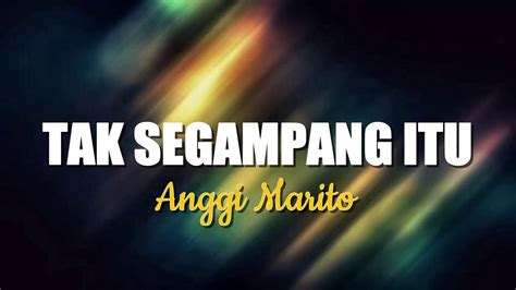 Anggi Marito Tak Segampang Itu Lirik Lagu Sang Dewi Muak Komang