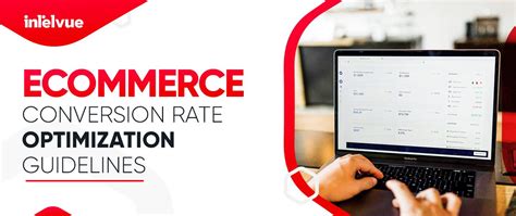 Top 15 Ecommerce Conversion Rate Optimization Tips Intelvue