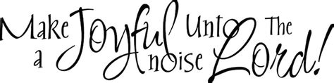 Make A Joyful Noise Unto The Lord Wall Quote Etsy