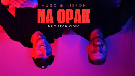 Hugoxkieron Na Opak Prod Kofson Youtube