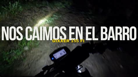 GIXXER 155 FI EN TROCHA DESTAPADO NOS CAEMOS DE LA MOTO YouTube