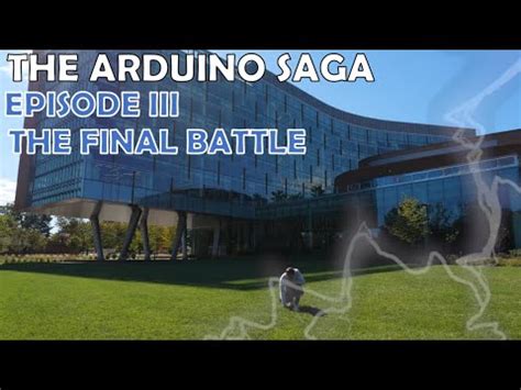 THE ARDUINO SAGA EPISODE III THE FINAL BATTLE YouTube