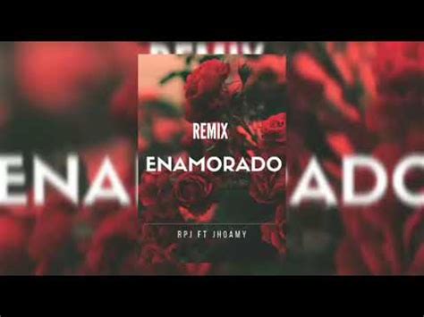 Estoy Enamorado Remix Rpj Jhoamy Youtube