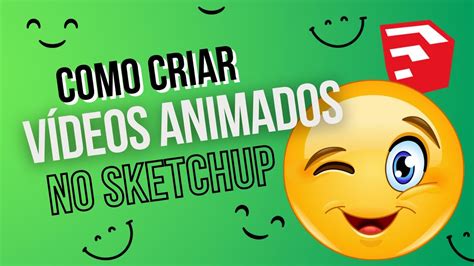 Como Criar VÍdeos Animados No Sketchup 90 Youtube