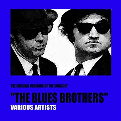 Amazon Musicでvarious Artistsのthe Original Versions Of The Songs Of The Blues Brothersを再生する