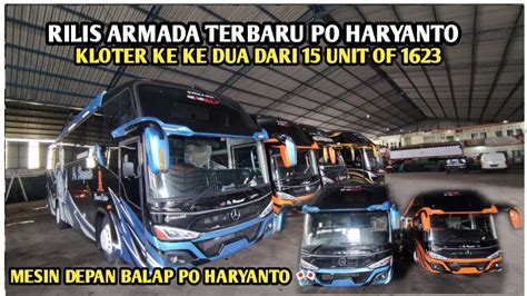 RILIS ARMADA TERBARU PO HARYANTO KLOTER KE 2 DARI 15 UNIT OF 1623