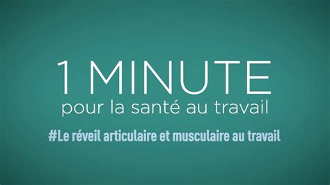 Le R Veil Articulaire Et Musculaire Au Travail Minute Pour La Sant