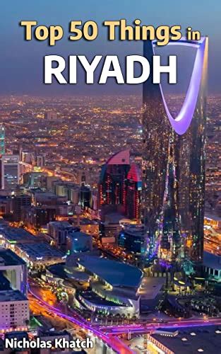 Top 50 Best Things To Do In Riyadh Saudi Arabia The Ultimate Travel