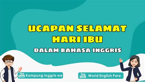 10 Kumpulan Ucapan Hari Ibu Dalam Bahasa Inggris Dan Maknanya Yang