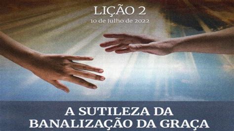 EBD Lição 2 A Sutileza da Banalização da Graça Pr Luiz Fabiano