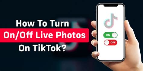 How To Turn On Off Live Photos On Tiktok Online Help Guide