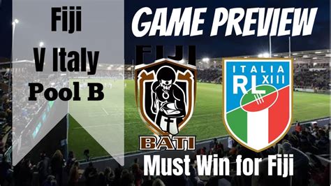 Fiji Bati V Italy RLWC Preview Must Win Game For Fiji YouTube