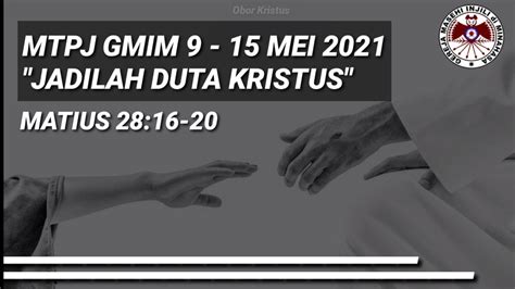 Mtpj Gmim Mei Matius Jadilah Duta Kristus