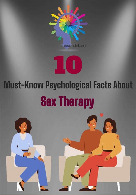 10 Must Know Psychological Facts About Sex Therapy 10 Must Know