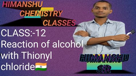 Reaction Of Alcohol With Thionyl Chlorideorganic Chemistry