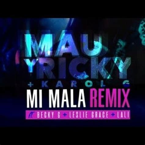 Stream Mau Y Ricky Feat Karol G Y Becky G Con Lali Mi Mala Remix By