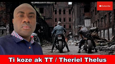 Ti Koze ak TT LIVE Jedi 25 Me 2023 Thériel Thélus YouTube