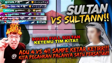 SQUAD FULL SULTAN AKHIRNYA KETEMU TIM KITA DUEL 4 VS 4 AUTO KETAR