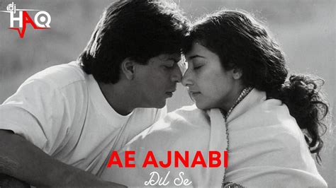 Ae Ajnabi Dil Se DJ Haq Shah Rukh Khan Manisha Koirala