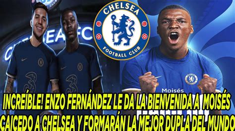 Enzo Fern Ndez Le Da La Bienvenida A Mois S Caicedo A Chelsea Y