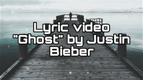 Understanding The Meaning Behind Ghost Of You Lyrics By Justin Bieber