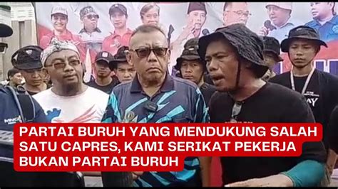 Partai Buruh Yang Mendukung Salah Satu Capres Kami Tegaskan Kami