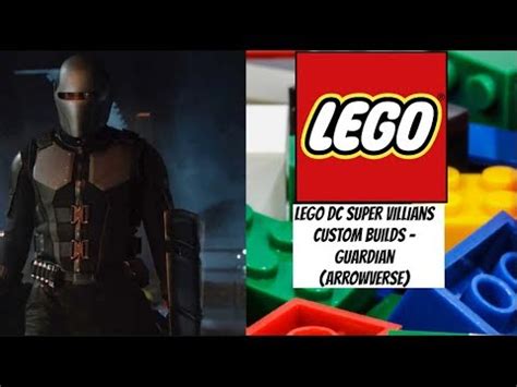 LEGO DC Super Villains Custom Builds Guardian Arrowverse YouTube