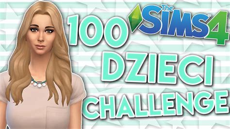 THE SIMS 4 CHALLENGE 100 DZIECI 120 WEEKEND Z RODZINĄ YouTube