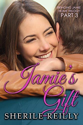 Jamies T Bringing Jamie Home Trilogy Book 3 By Sherile Reilly Goodreads