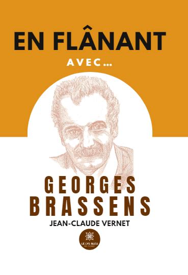 En Fl Nant Avec Georges Brassens Le Lys Bleu Ditions