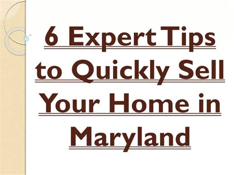 Ppt 6 Expert Tips To Quickly Sell Your Home In Maryland Powerpoint