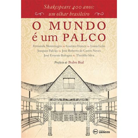 Livro O Mundo Um Palco Shakespeare Anos Um Olhar Brasileiro