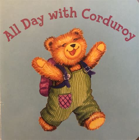 All Day With Corduroy Corduroys Tiny Treasury 4 By Lisa Mccue