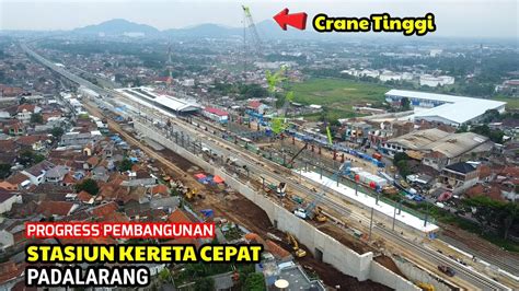 Perkembangan Pembangunan Stasiun Kereta Cepat Padalarang Di Kabupaten