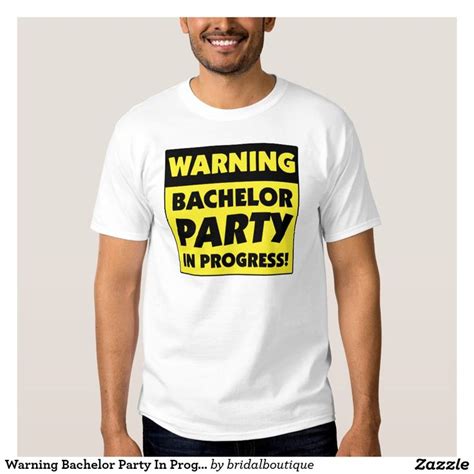 Warning Bachelor Party In Progress T Shirt Zazzle