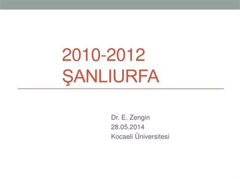 PPT 2010 2012 Şanlıurfa PowerPoint Presentation free download ID