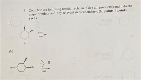 Complete The Following Reaction Scheme Give All Chegg